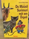 Ds Müüslöi Surimuri mit em Örgeli von Ursula Meier-Nobs